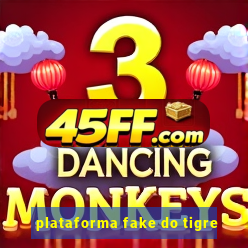 plataforma fake do tigre